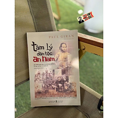 TÂM LÝ DÂN TỘC AN NAM – Paul Giran – Phan Tín Dụng dịch – Omega - NXB Hội Nhà Văn