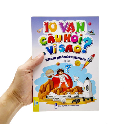 10 Vạn Câu Hỏi Vì Sao? - Khám Phá Vũ Trụ Bao La