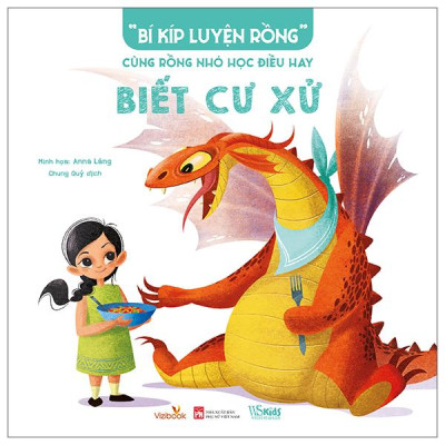 Sách - “Bí Kíp Luyện Rồng” - Cùng Rồng Nhỏ Học Điều Hay - Biết Cư Xử