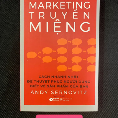 Marketing Truyền Miệng - Andy Sernovitz - Nguyễn Linh Giang dịch - Tái bản - (bìa mềm)