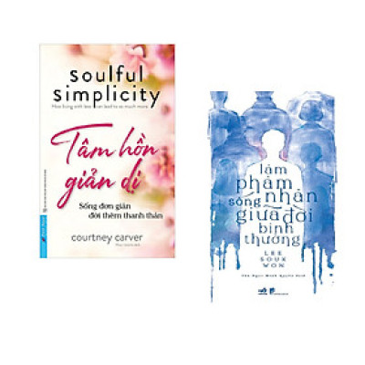 Combo 2 cuốn sách:  Tâm Hồn Giản Dị +Làm phàm nhân sống giữa đời bình thường