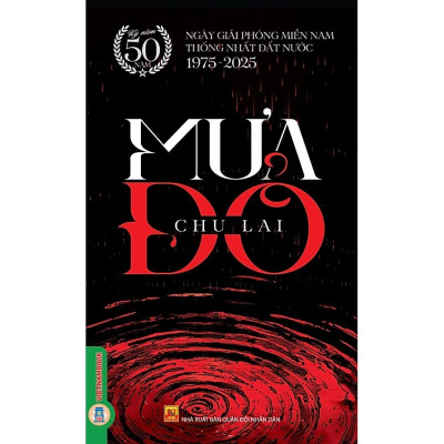 Sách Mưa Đỏ - Chu Lai - Kỷ niệm 50 năm ngày giải phóng miền Nam, thống nhất đất nước 1975 - 2025