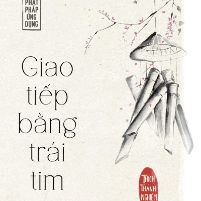 Giao Tiếp Bằng Trái Tim (Tái Bản 2023)