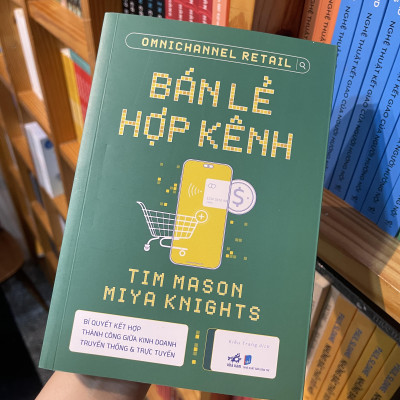 Sách - Bán lẻ hợp kênh: Bí quyết kết hợp thành công giữa kinh doang truyền thống và trực tuyến (Nhã Nam HCM)