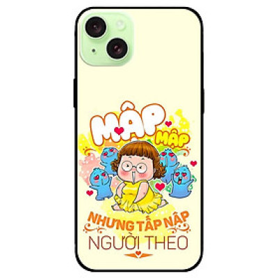 Ốp lưng dành cho Iphone 15 - Iphone 15 Plus - Iphone 15 Pro - Iphone 15 Pro Max - Mập Tấp Người Theo Girl - Hàng Chính Hãng