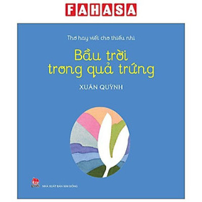 Sách - Thơ Hay Viết Cho Thiếu Nhi - Bầu Trời Trong Quả Trứng (Tái Bản 2025)