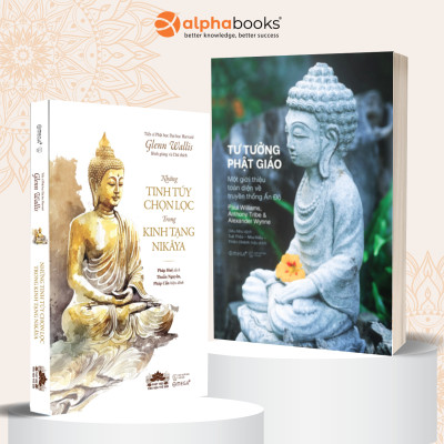 Combo Những Tinh Túy Chọn Lọc Trong Kinh Tạng Nikāya + Tư Tưởng Phật Giáo - Một Giới Thiệu Toàn Diện Về Truyền Thống Ấn Độ