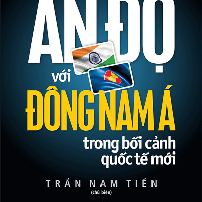 Ấn Độ với Đông Nam Á trong bối cảnh quốc tế mới