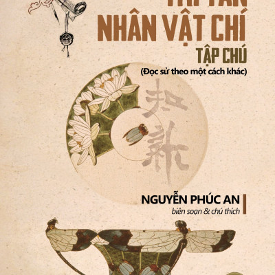 TRI TÂN NHÂN VẬT CHÍ TẬP CHÚ - QUYỂN 1: TỪ THỜI BẮC THUỘC ĐẾN NHÀ TRẦN