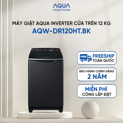 Máy giặt cửa trên Aqua Inverter 12KG AQW-DR120HT.BK - Bảo hành 2 năm - Hỗ trợ lắp đặt - Hàng chính hãng
