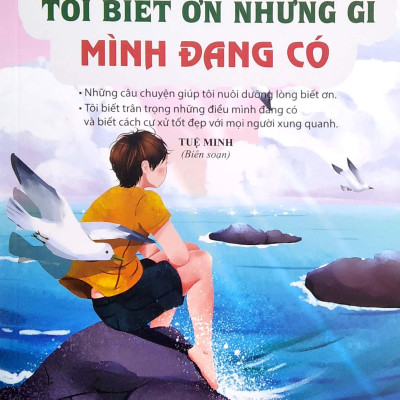 Thói Quen Tốt Của Những Đứa Trẻ Chăm Ngoan - Tôi Biết Ơn Những Gì Mình Đang Có